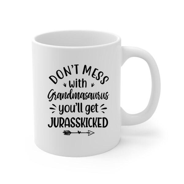 Don't Mess With Grandmasaurus You'll Get Jurasskicked - Personalized Gifts Custom Mug For Dad For Mom