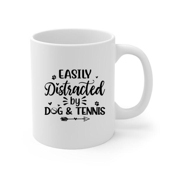 Personalized Mug, Easily Distracted By Dog & Tennis, Gifts For Dog Lovers