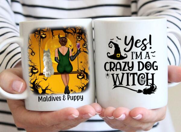 Yes, I'm a Crazy Dog Witch - Halloween Personalized Gifts - Custom Dog Mug for Dog Mom, Dog Lovers