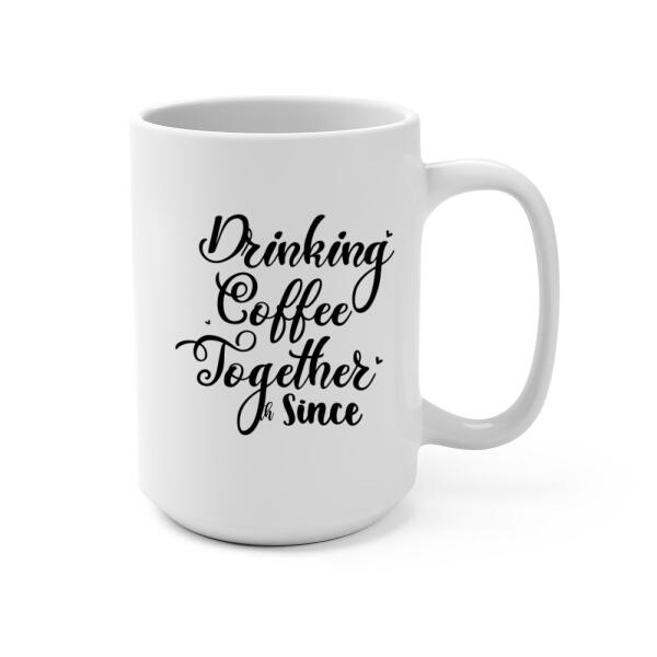 Drinking Coffee Together Since - Anniversary Personalized Gifts Custom Mug for Dad for Mom