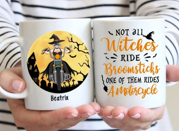 Personalized Mug, Not All Witches Ride Broomsticks, One Of Them Ride A Motorcycle, Halloween Gift For Motorcycle Fans