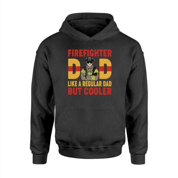 Firefighter Dad Like A Regular Dad But Cooler - Personalized Gifts Custom Firefighters Shirt For Dad, Firefighters