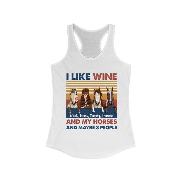 Personalized Shirt, Up To 3 Horses, I Like Wine And My Horse And Maybe 3 People, Gifts For Horse Lovers