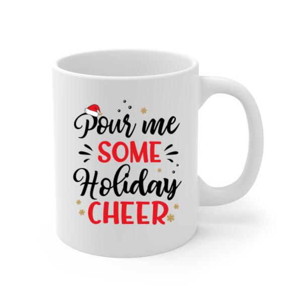 Personalized Mug, Pour Me Some Holiday Cheer, Girl Drinking Christmas Theme, Christmas Gift For Wine Lovers