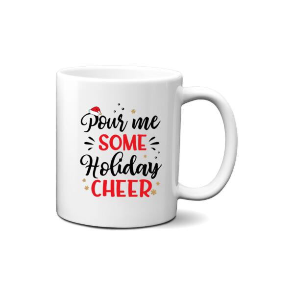 Personalized Mug, Pour Me Some Holiday Cheer, Girl Drinking Christmas Theme, Christmas Gift For Wine Lovers