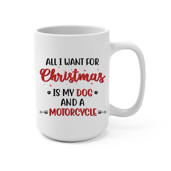 Personalized Mug, All I Want For Christmas Is My Dogs And A Motorcycle, Christmas Gift For Bikers And Dog Lovers