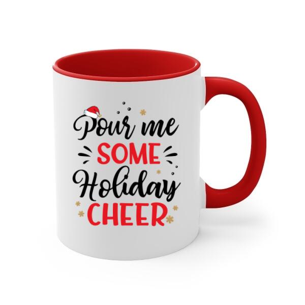 Personalized Mug, Pour Me Some Holiday Cheer, Girl Drinking Christmas Theme, Christmas Gift For Wine Lovers