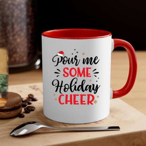 Personalized Mug, Pour Me Some Holiday Cheer, Girl Drinking Christmas Theme, Christmas Gift For Wine Lovers