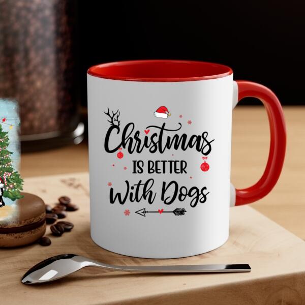 Personalized Mug, Christmas Is Better With Dogs , Christmas Gift For Dog Lovers