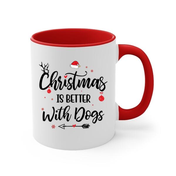 Personalized Mug, Christmas Is Better With Dogs , Christmas Gift For Dog Lovers