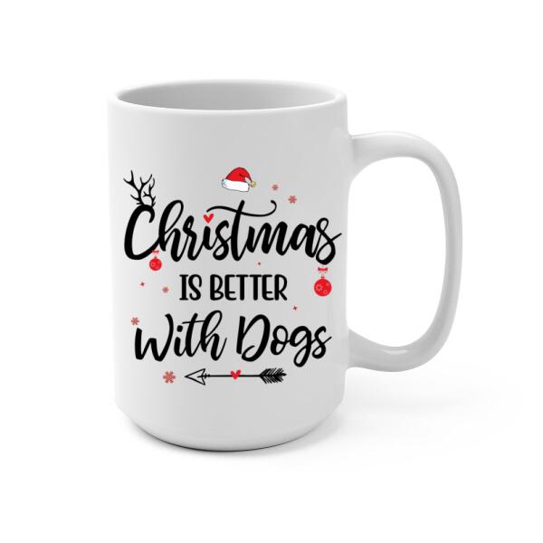 Personalized Mug, Christmas Is Better With Dogs , Christmas Gift For Dog Lovers