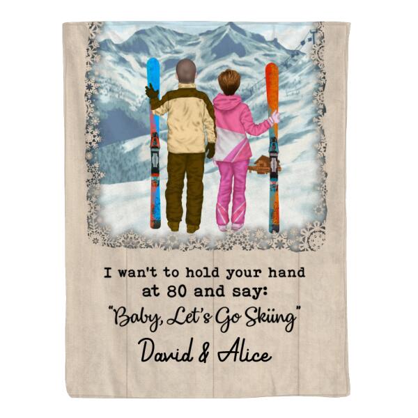 Personalized Blanket, I Want To Hold Your Hand Until 80 And Go Skiing, Custom Gift For Couple, Skiing Lovers