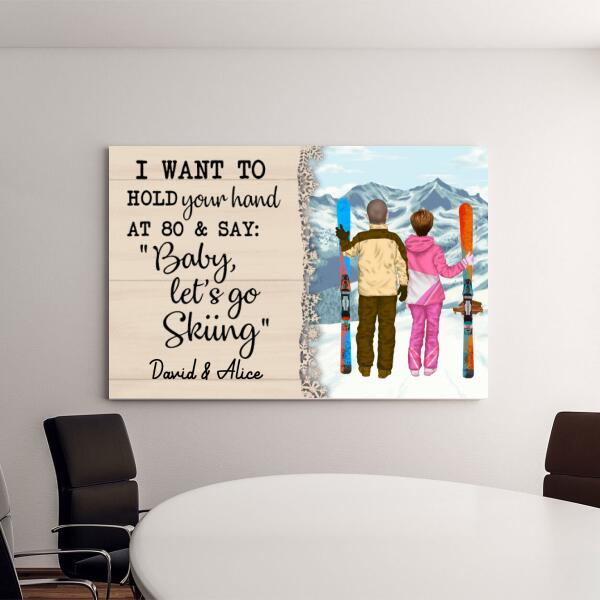 Personalized Canvas, I Want To Hold Your Hand Until 80 And Go Skiing, Anniversary Gift For Couple, Gift For Skiing Lovers
