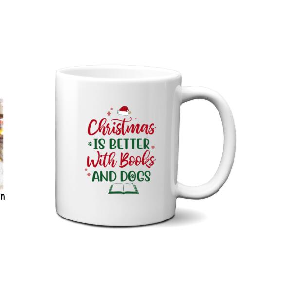 Personalized Mug, Christmas Is Better With Books And Dogs, Christmas Gift For Book Lovers And Dog Lovers