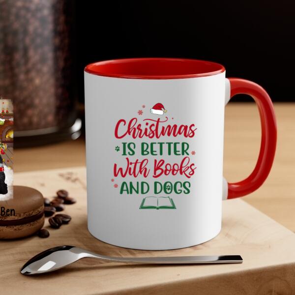 Personalized Mug, Christmas Is Better With Books And Dogs, Christmas Gift For Book Lovers And Dog Lovers