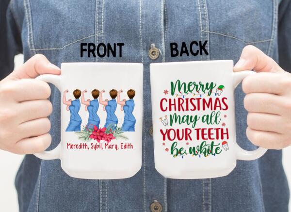 Personalized Mug, Up To 4 Women, Merry Christmas, May All Your Teeth Be White, Christmas Gift For Dental Colleagues