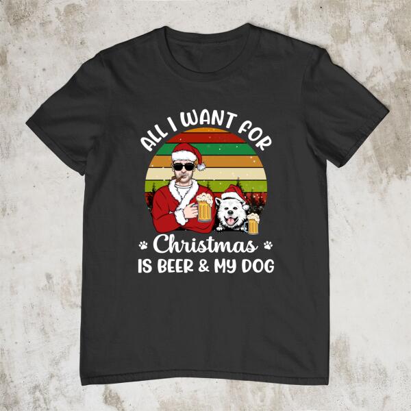 Personalized Shirt, All I Want For Christmas Is Beer & My Dogs, Christmas Gift For Beer And Dog Lovers