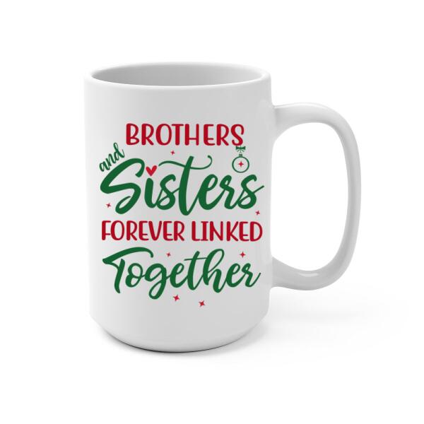 Personalized Mug, Up To 4 People, Brothers And Sisters Forever Linked Together, Christmas Gift For Family