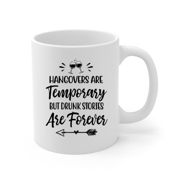 Personalized Mug, Drinking Besties - Hangovers Are Temporary Drunk Stories Are Forever, Gift for Sisters, Best Friends