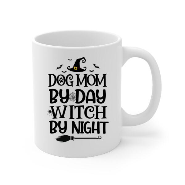 Dog Mom By Day, Witch By Night - Halloween Personalized Gifts Custom Mug For Dog Mom