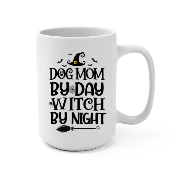 Dog Mom By Day, Witch By Night - Halloween Personalized Gifts Custom Mug For Dog Mom