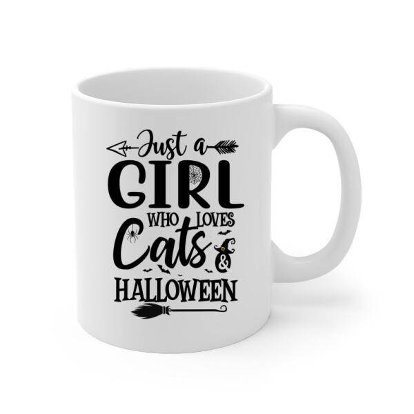 Personalized Mug, Just A Girl Who Loves Cats And Halloween - Halloween Gift, Gift For Cat Lovers