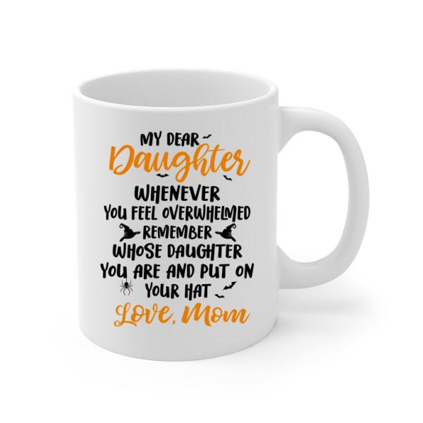 Personalized Mug, To My Daughter Remember Whose Daughter You Are, Halloween Gift For Daughter