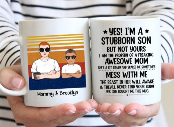 Yes, I'm a Stubborn Son - Personalized Gifts Custom Mug for Mom and Son