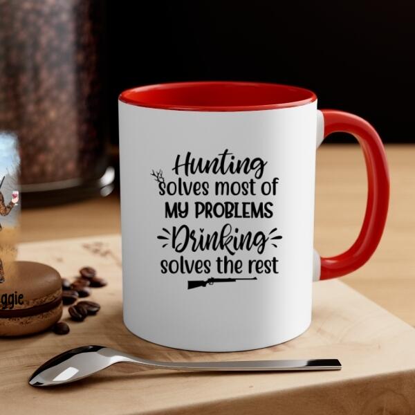 Personalized Mug, Hunting Drinking Girls, Hunting Solves Most Of My Problems Drinking Solves The Rest, Best Friends Gift, Gift For Hunters, Drinkers