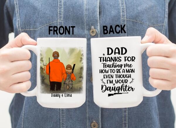 Personalized Mug, Thanks For Teaching Me How To Be A Man, Hunting Father And Daughter, Gift For Hunting Family, Father, Daughter