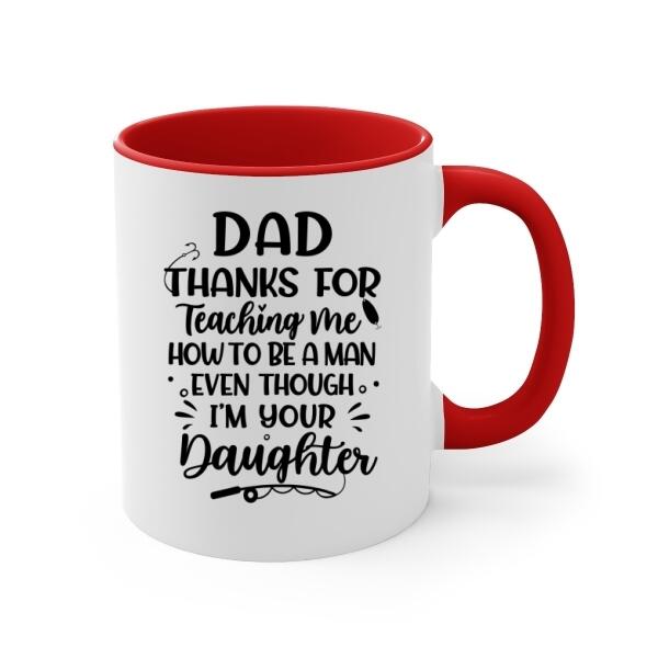 Personalized Mug, Thanks For Teaching Me How To Be A Man, Fishing Father And Daughter, Gift For Fishing Family, Father, Daughter