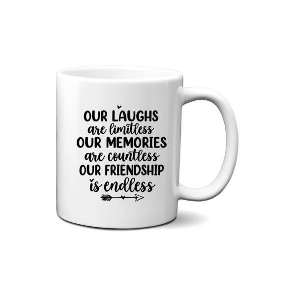 Personalized Mug, Up To 5 Girls, Gift For Friends, Sisters, Our Laughs Are Limitless