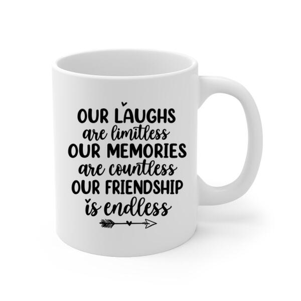 Personalized Mug, Up To 5 Girls, Gift For Friends, Sisters, Our Laughs Are Limitless