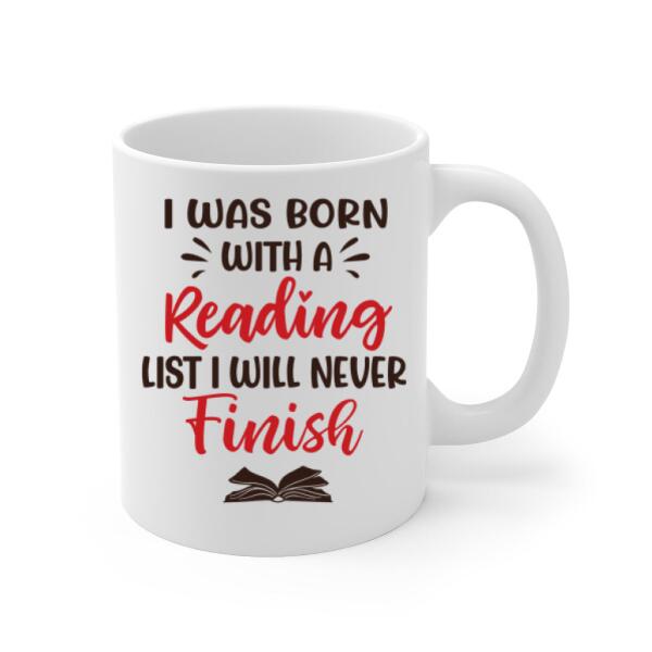 Personalized Mug, Gift For Book Lovers, Girl Drinking, I Was Born With A Reading List I Will Never Finish