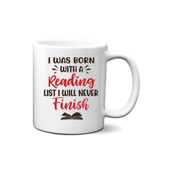 Personalized Mug, Gift For Book Lovers, Girl Drinking, I Was Born With A Reading List I Will Never Finish