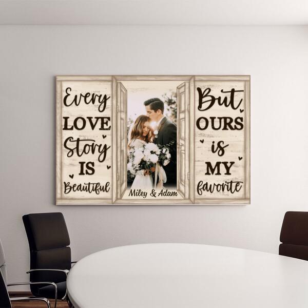 Personalized Canvas, Every Love Story Is Beautiful But Ours Is My Favorite, Upload Photo Gift, Gift For Couple, Gift For Her, Gift For Him