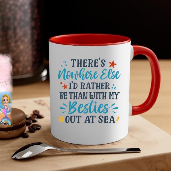 Personalized Mug, Up To 6 Girls, Gift For Friends, Sisters, Mermaid Besties, Mermaid Drinking, There's Nowhere Else I'd Rather Be