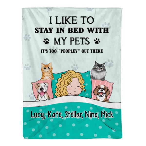 Personalized Blanket, Sleeping With Pets, I Like To Stay In Bed With My Pets It's Too Peopley Out There, Gift For Dog Lovers, Cat Lovers