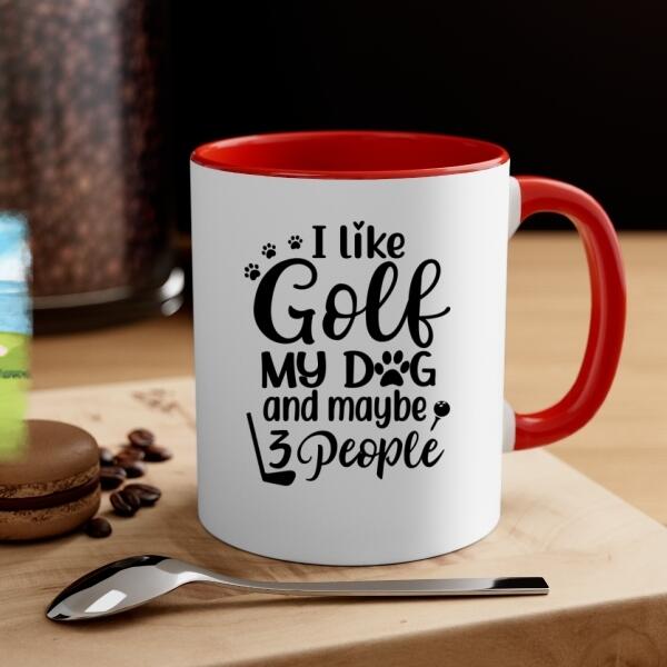 Personalized Mug, Golf Woman With Dogs, I Like Golf My Dog And Maybe 3 People, Gift For Golfers And Dog Lovers