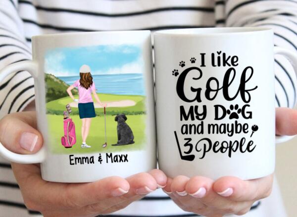 Personalized Mug, Golf Woman With Dogs, I Like Golf My Dog And Maybe 3 People, Gift For Golfers And Dog Lovers