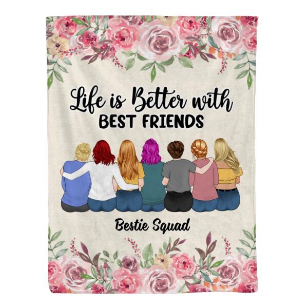 Life Is Better With Best Friends, Upto 7 People - Personalized Gifts Custom Sister Friends Blanket For Friends, For Sisters