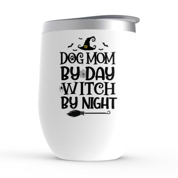 Dog Mom by Day Witch by Night - Halloween Personalized Gifts Custom Tumbler for Dog Lovers