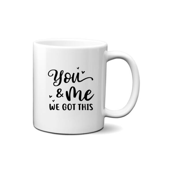 Personalized Mug, Couple And Kid Sitting On Tree Swing, You And Me We Got This, Gift For Family, Couple, Gift For Her, Gift For Him