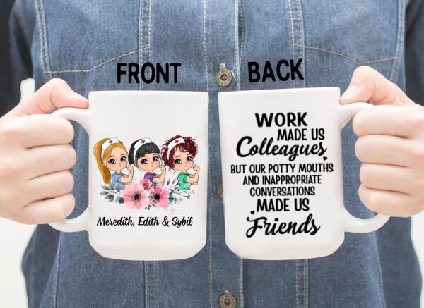 Work Made Us Colleagues - Personalized Mug For Coworkers, Friends, Nurse