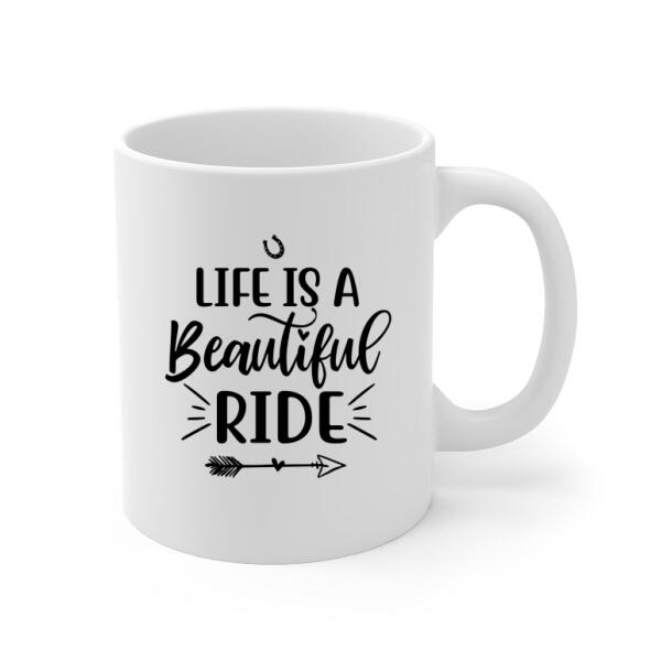 Life Is A Beautiful Ride - Personalized Mug For Couples, For Friends, Horse Lovers