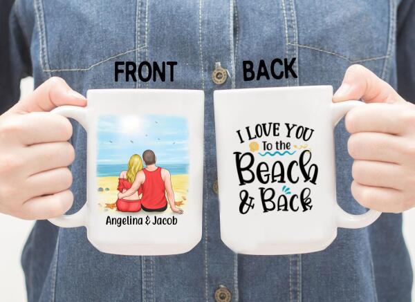 Couple at Beach I Love You to the Beach and Back - Personalized Mug For Him, For Her