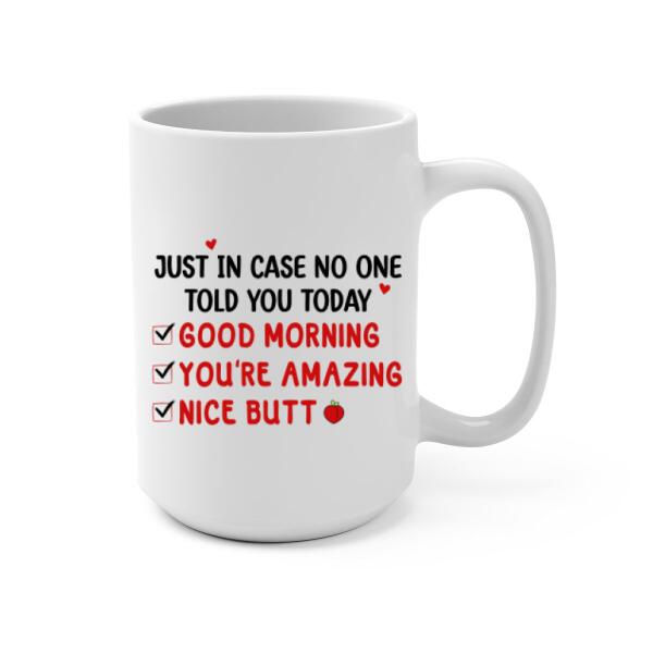 I Just Want To Touch Your Butt All The Time - Personalized Mug For Couples, For Her, For Him