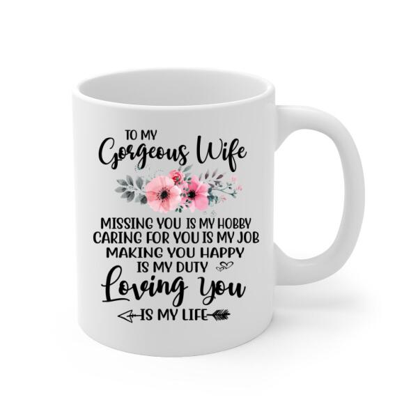 To My Gorgeous Wife Loving You Is My Life - Personalized Mug For Couples, Her, Hunting