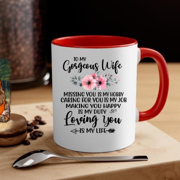 To My Gorgeous Wife Loving You Is My Life - Personalized Mug For Couples, Her, Hunting