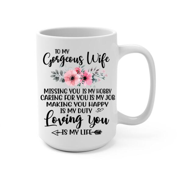 To My Gorgeous Wife Loving You Is My Life - Personalized Mug For Couples, Her, Hunting